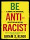 Be Antiracist: A Journal for Awareness, Reflection and Action